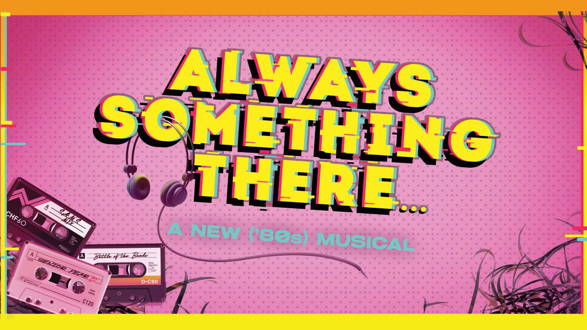 Always Something There...A New 80's Musical at Marriott Theatre